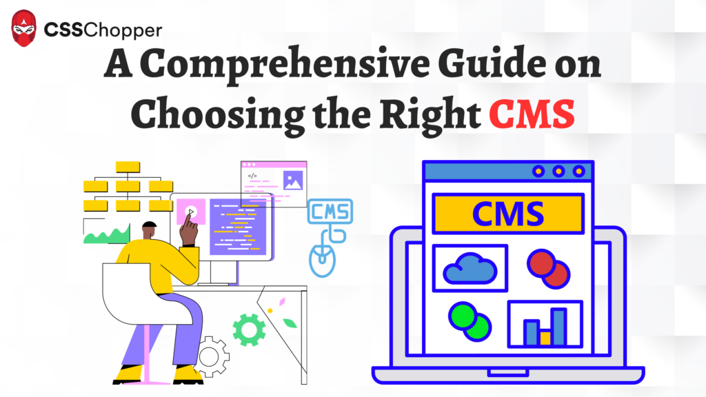 How To Choose The Right CMS For Your Business?