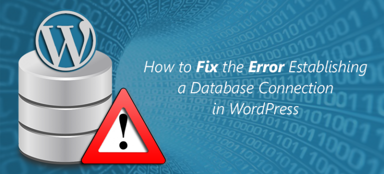 Fix WordPress Database Connection Error In 5 Simple Steps