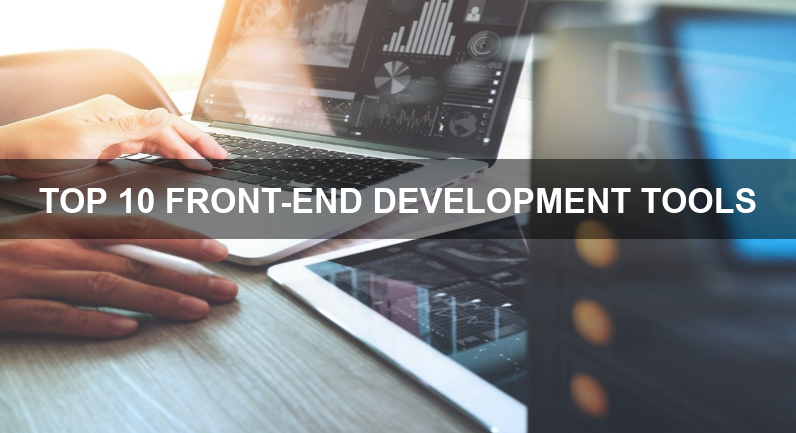 Top 10 Front-End Tools For Web Development - 2019