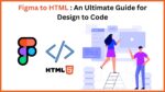 Figma to HTML An Ultimate Guide for Design to Code