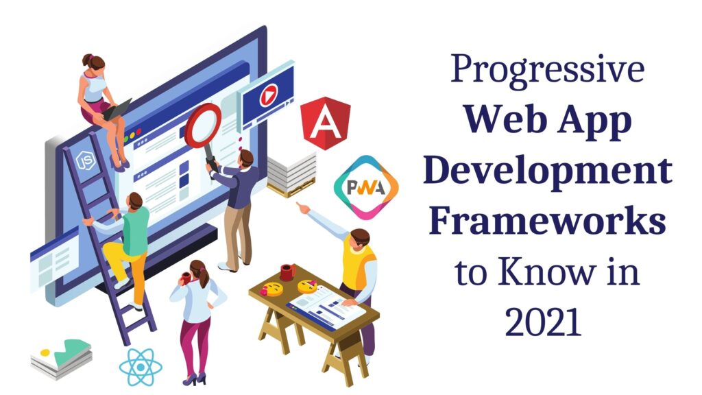 Progressive Web App Frameworks You Should Know In 2021 - CSSChopper