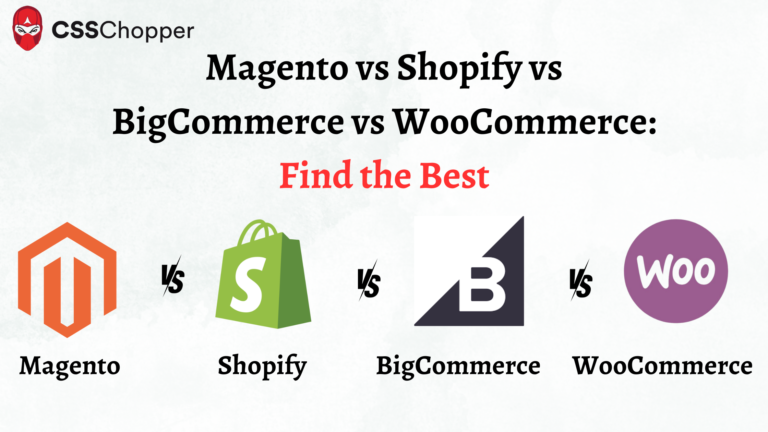 Magento Vs Shopify Vs BigCommerce Vs WooCommerce: Find The Best