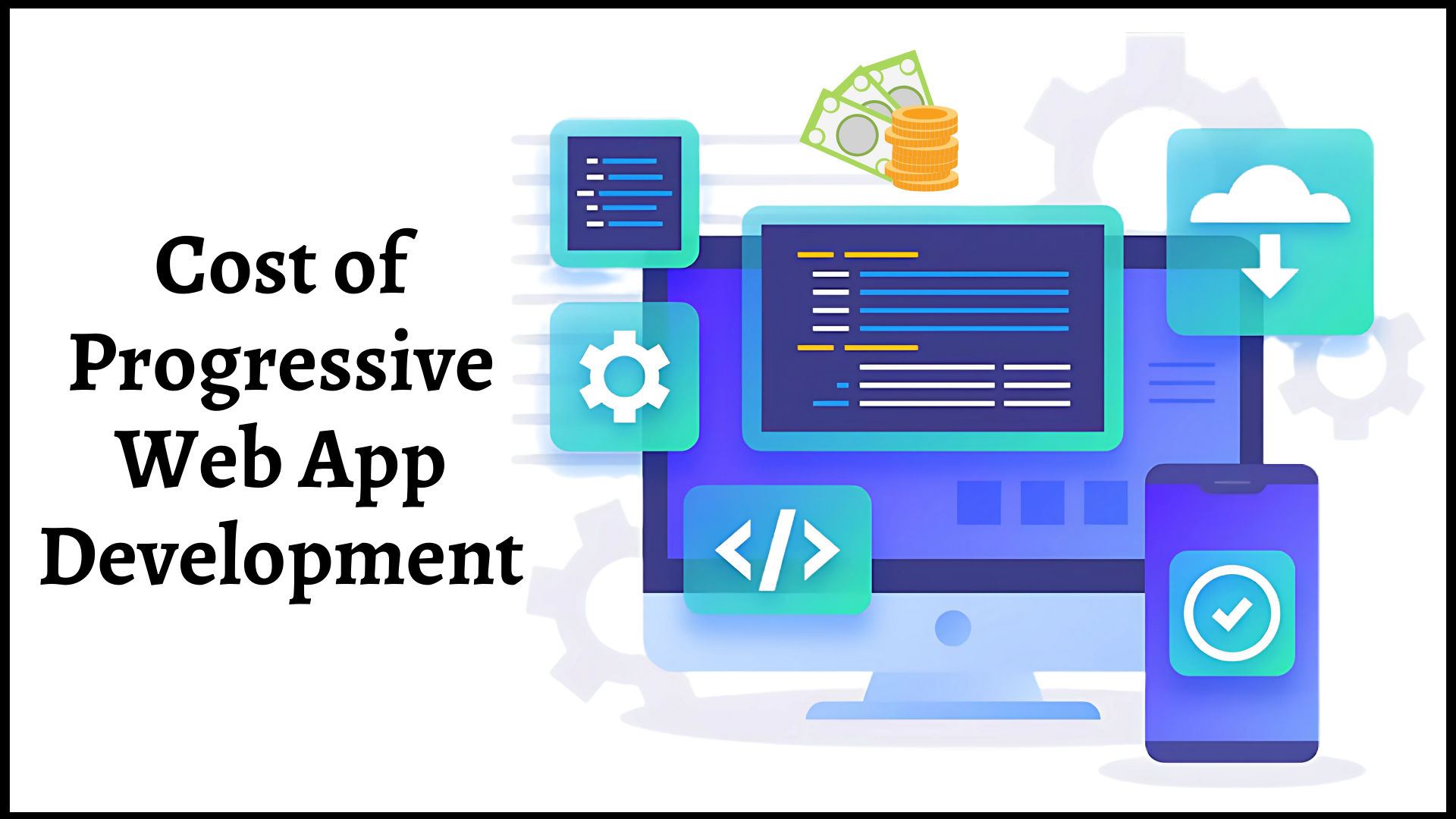 How Much Does Progressive Web App Development Cost in 2025?