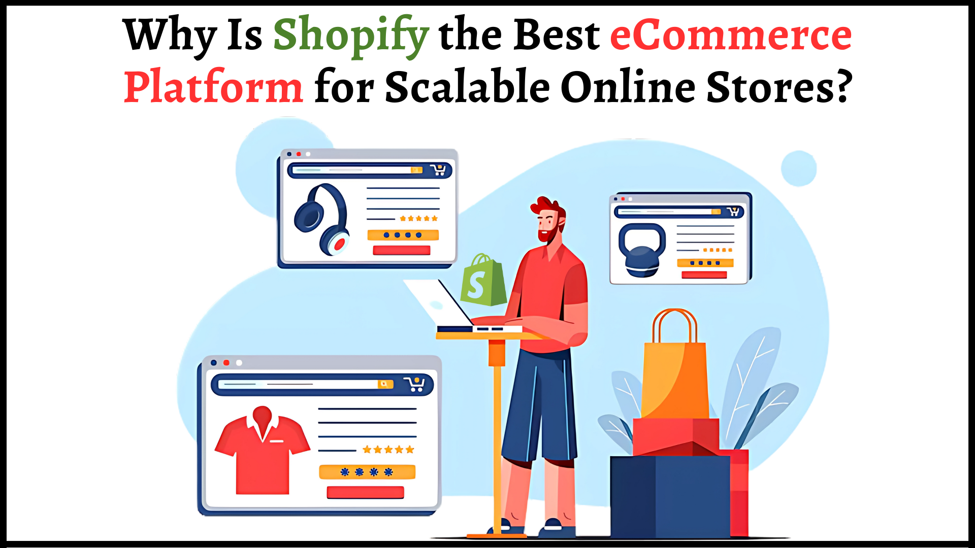 Why Is Shopify the Best eCommerce Platform for Scalable Online Stores?